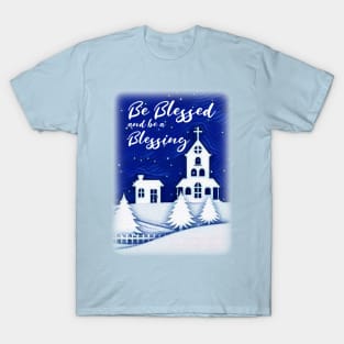 Be Blessed and Be a Blessing T-Shirt